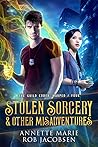 Stolen Sorcery & Other Misadventures by Annette Marie