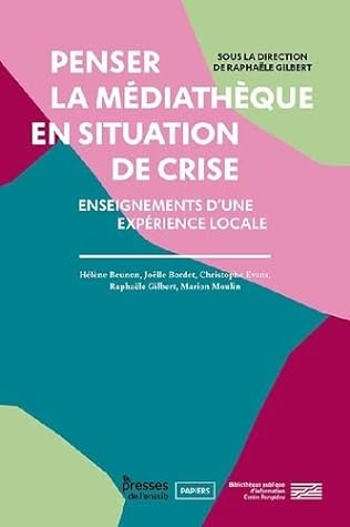 Penser la médiathèque en situation de crise - enseignements d... by Raphaële Gilbert