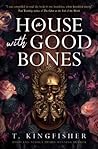 A House with Good Bones by T. Kingfisher