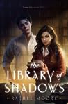 The Library of Shadows by Rachel   Moore