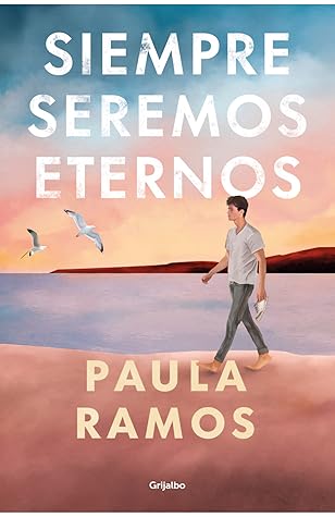 Siempre seremos eternos by Paula   Ramos