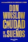 Ciudad de los sueños by Don Winslow