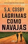 Lágrimas como navajas by S.A. Cosby