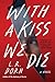 With a Kiss We Die by L.R. Dorn