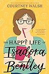 The Happy Life of Isadora Bentley by Courtney Walsh