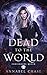 Dead to the World (Crossroads Queen, #1)