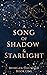 A Song of Shadow and Starlight by Morgan Gauthier