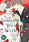 Something's Wrong With Us, Vol. 16 by Natsumi Andō