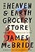 The Heaven & Earth Grocery Store by James McBride