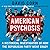 American Psychosis: A Historical Investigation of How the Republican Party Went Crazy