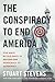 The Conspiracy to End America: Five Ways My Old Party Is Driving Our Democracy to Autocracy