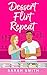 Dessert Flirt Repeat (Grant Siblings Series #1)