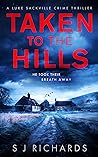 Taken to the Hills (Luke Sackville Crime Thrillers Book 1)