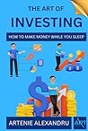 The Art of Investing by Artenie Alexandru