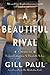 A Beautiful Rival: A Novel of Helena Rubinstein and Elizabeth Arden