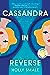 Cassandra in Reverse by Holly Smale