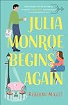 Julia Monroe Begins Again by Rebekah Millet