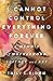 I Cannot Control Everything Forever: A Memoir of Motherhood, Science, and Art