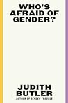 Who's Afraid of Gender? by Judith Butler