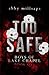 Too Safe: A Why Choose Sports Romance (Boys of Lake Chapel)