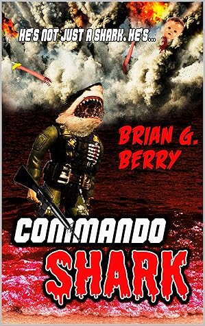 Commando Shark by Brian G. Berry