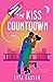 The Kiss Countdown by Etta Easton