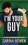 I'm Your Guy by Sarina Bowen