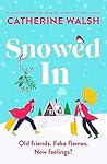 Snowed In by Catherine  Walsh