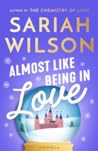 Almost Like Being in Love by Sariah Wilson