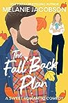 The Fall Back Plan by Melanie Jacobson