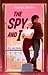 The Spy and I (My Spy #1)