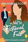 A Not So Fictional Fall by Savannah Scott