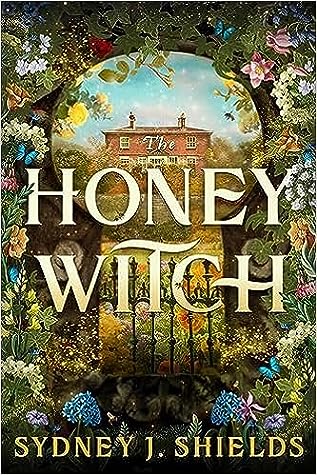 The Honey Witch by Sydney J. Shields