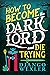 How to Become the Dark Lord and Die Trying (Dark Lord Davi, #1)