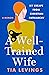 A Well-Trained Wife by Tia  Levings