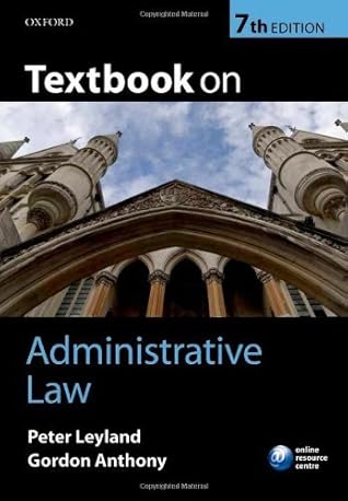 Textbook on Administrative Law by Leyland, Peter, Anthony, Go... by unknown author