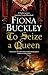 To Seize a Queen (Ursula Blanchard #23)