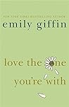 Love the One You're With by Emily Giffin (5-Mar-2009) Paperback