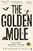 The Golden Mole: and Other Vanishing Treasure