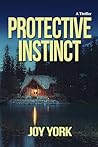 Protective Instinct by Joy York