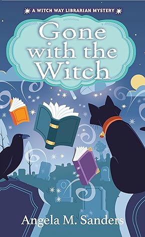 Gone with the Witch by Angela M. Sanders