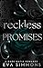 Reckless Promises