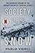 Society of the Snow: The Definitive Account of the World’s Greatest Survival Story