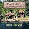 Maple Point by Patricia Taylor Wells