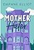 Mother Hater by Daphne Elliot