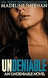 Undeniable by Madeline Sheehan