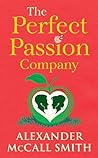 The Perfect Passion Company by Alexander McCall Smith