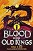 Blood of the Old Kings (The Bleeding Empire, 1)