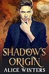 Shadow's Origin by Alice  Winters