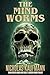 The Mind Worms (Dr. Laura P...